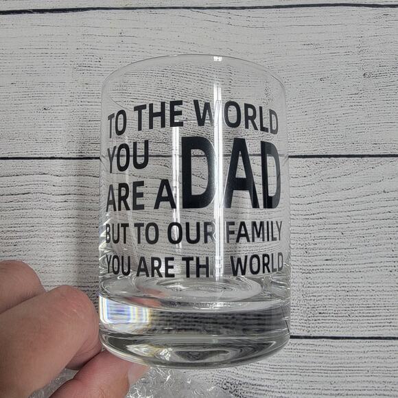 Father's Day Whiskey Glass "To The World You Are a Dad...." 11 oz. - Picture 2 of 3